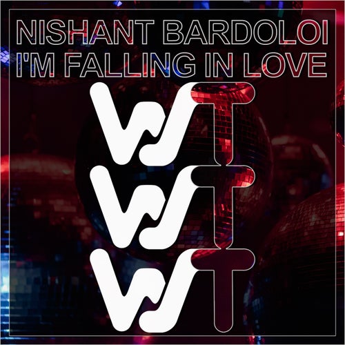 Nishant Bardoloi - I'm Falling In Love [WST152]